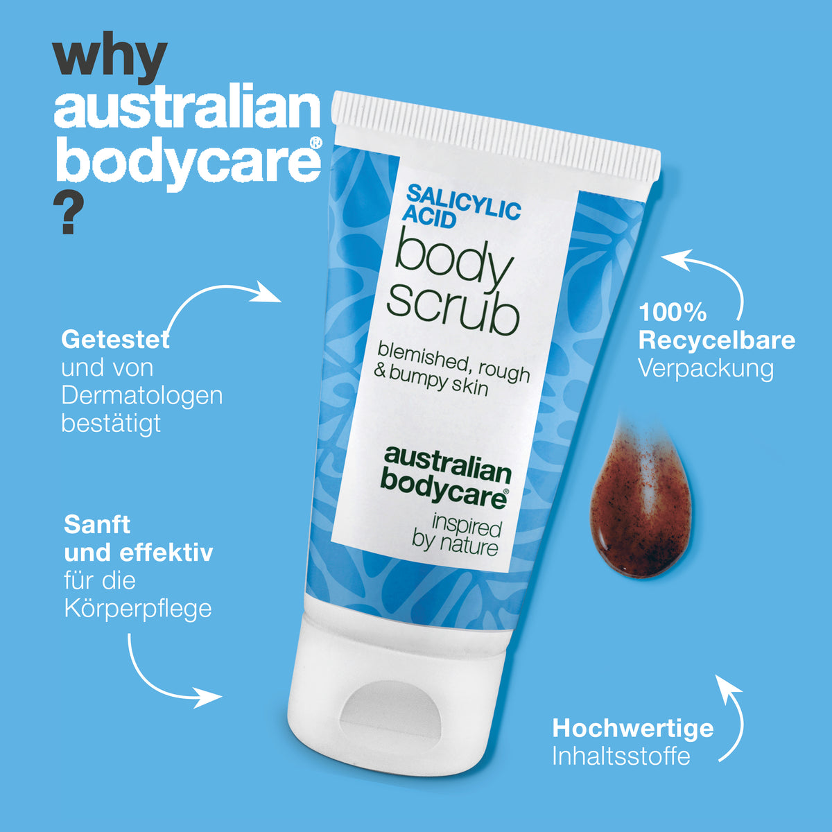 Darum Australian Bodycare: Der Salicylic Acid Body Scrub ist getestet und von Dermatologen bestätigt, sanft und effektiv für die Körperpflege, mit hochwertigen Inhaltsstoffen und 100 % recycelbarer Verpackung